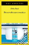 Benevolenza cosmica libro