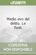 Medio evo del diritto. Le fonti