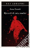 Ricordi di mia madre libro di Inoue Yasushi