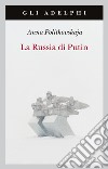 La Russia di Putin libro di Politkovskaja Anna