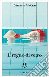 Il regno di vetro libro di Osborne Lawrence