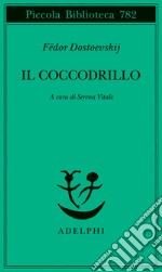 Il coccodrillo. Un avvenimento straordinario ovvero impasse nel Passage libro