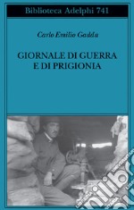 Giornale di guerra e di prigionia. Nuova ediz. libro