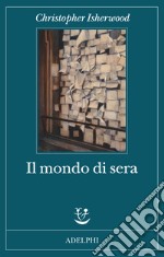 Il mondo di sera libro