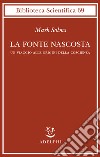 La fonte nascosta. Un viaggio alle origini della coscienza libro