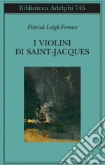 I violini di Saint Jacques. Un racconto delle Antille libro