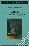 I violini di Saint Jacques. Un racconto delle Antille libro