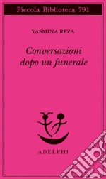 Conversazioni dopo un funerale libro