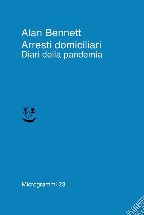 Arresti domiciliari. Diari della pandemia