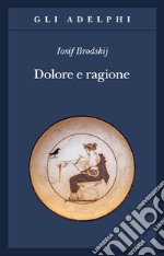 Dolore e ragione libro