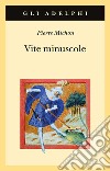 Vite minuscole libro