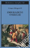 Emigrazioni oniriche. Scritti sulle arti libro