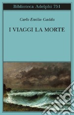 I viaggi, la morte libro