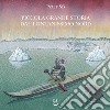 Piccola grande storia dal lontanissimo Nord. Ediz. a colori libro di Sís Peter