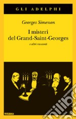 I misteri del Grand-Saint-Georges e altri racconti libro