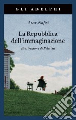 La repubblica dell'immaginazione. Una vita e i suoi libri