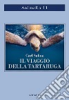 Il viaggio della tartaruga. Alla ricerca dell'ultimo dinosauro libro