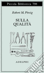 Sulla qualità. Scritti scelti e inediti libro