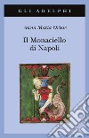 Il monaciello di Napoli libro di Ortese Anna Maria