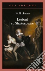 Lezioni su Shakespeare libro