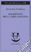 Manifesto della melanconia libro di Finkelstein David Ritz