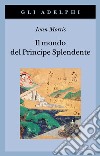 Il mondo del principe splendente. Vita di corte nell'antico Giappone libro