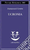 Ucronia libro di Carrère Emmanuel