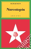 Narcotopia. Indagine sul cartello della droga asiatico che ha sconfitto la CIA libro di Winn Patrick