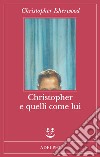 Christopher e quelli come lui libro