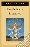 L'incarico ovvero Sull'osservare di chi osserva gli osservatori. Novella in ventiquattro frasi libro di Dürrenmatt Friedrich