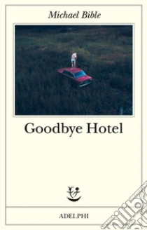 Goodbye hotel