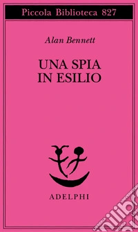 Una spia in esilio libro