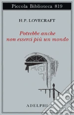 Potrebbe anche non esserci più un mondo libro