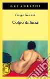 Colpo di luna libro