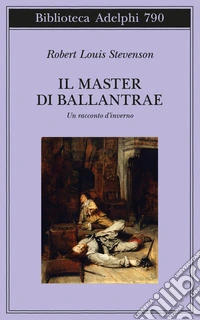 Il master di Ballantrae. Un racconto d'inverno