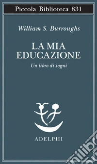 La mia educazione. Un libro di sogni libro