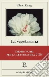 La vegetariana. E-book. Formato EPUB ebook