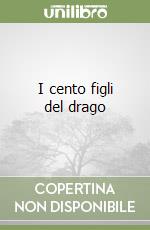 I cento figli del drago