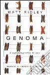 Genoma. L'autobiografia di una specie in ventitré capitoli libro di Ridley Matt