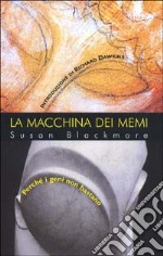 La macchina dei memi. Perché i geni non bastano libro