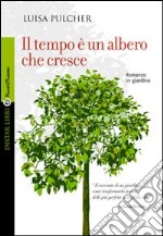 Il Tempo è un albero che cresce libro