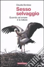 Sesso selvaggio. Quando ad amare è la natura