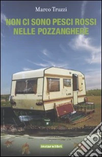 Non ci sono pesci rossi nelle pozzanghere