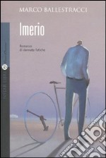 Imerio. Romanzo di dannate fatiche libro