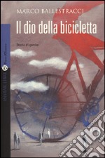 Il dio della bicicletta libro