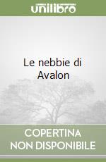 Le nebbie di Avalon libro