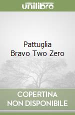 Pattuglia Bravo Two Zero libro