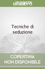 Tecniche di seduzione libro