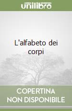 L'alfabeto dei corpi libro