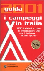 I campeggi in Italia. Guida 2001 libro